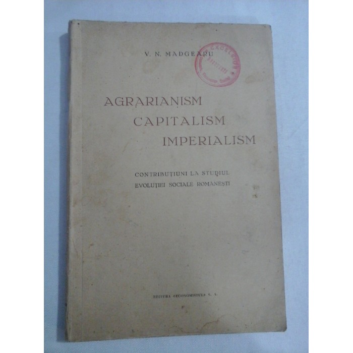     AGRARIANISM-CAPITALISM-IMPERIALISM, 1936 - V. N. MADGEARU